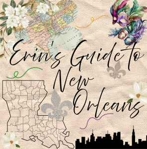 Erin's Guide to New Orleans